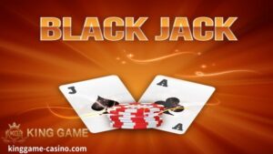 Ang Blackjack ay isa sa pinakasikat na laro sa KingGame Online Casino at maraming tao ang tumatangkilik sa laro ng online blackjack casino.